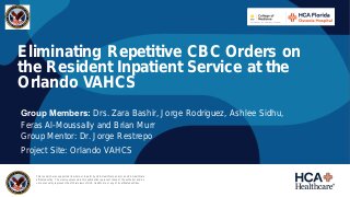 Eliminating Repetitive CBC Orders on the Resident Inpatient Service at Orlando VAHCS