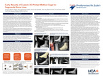 Early Results of Custom 3D Printed Midfoot Cage for Segmental Bone Loss by Morgan Shano, Jake Shulmister, Emma Kayal, Alan Ng, Brett Sachs, and Ronnie Pollard