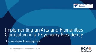 Implementing an Arts and Humanities Curriculum in a Psychiatry Residency: A One-Year Investigation