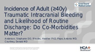 Incidence of Adult (≥40y) Traumatic Intracranial Bleeding and Likelihood of Routine Discharge: Do Co-Morbidities Matter?​