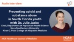 Preventing Opioid and Substance Abuse in South Florida Youth with Dr. Julie Jacko by Julie Jacko and HCA Healthcare