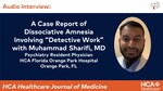 A Case Report of Dissociative Amnesia Involving "Detective Work" with Muhammad Sharifi, MD by Muhammad Sharifi and Barbara Gracious