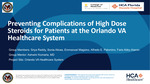 Preventing Complications of High Dose Steroids for Patients at the Orlando VA Healthcare System by Sriya Reddy, Sonia Alicea, Emmanuel Magsino, Alfredo Palomino Abella, Faris Abby Alamin, and Ashwini Komarla