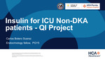 Insulin for ICU Non-DKA patients -QI Project by Carlos Botero Suarez