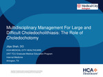 Multidisciplinary Management for Large and Difficult Choledocholithiasis: The Role of Choledochotomy by Jilpa Shah and Balu Chandra