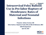 Intracervical Foley Balloon Use in Pre-labor Rupture of Membranes: Rates of Maternal and Neonatal Infections