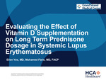 Evaluating the Effect of Vitamin D Supplementation on Long Term Prednisone Dosage in Systemic Lupus Erythematosus by Ellen Yos and Mohamed Faris