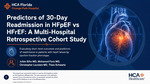 Predictors of 30-Day Readmission in Heart Failure With Preserved vs Reduced Ejection Fraction: A Multi-Hospital Retrospective Cohort Study