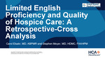 Limited English Proficiency and Quality of Hospice Care: A Retrospective-Cross Analysis