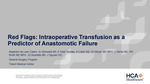 Red Flags: Intraoperative Transfusion as a Predictor of Anastomotic Failure