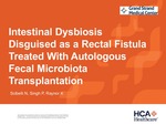 Intestinal Dysbiosis Disguised as a Rectal Fistula Treated With Autologous Fecal Microbiota Transplantation